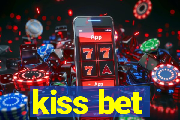 kiss bet
